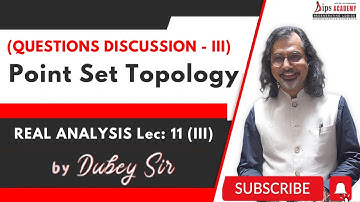 Question Discussion Part 3 - Point Set Topology | Real Analysis Lec 11 (Part 03) by Dubey Sir