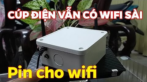 Pin cho modem wifi, cúp điện vẫn có wifi sài và làm việc thoải mái cả ngày!
