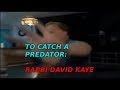 To Catch A Predator David Kaye Best Version 