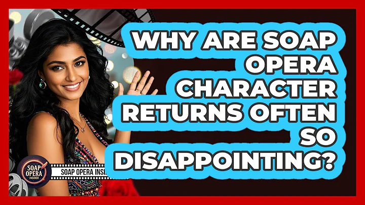 Why Are Soap Opera Character Returns Often So Disappointing? - Soap Opera Insider
