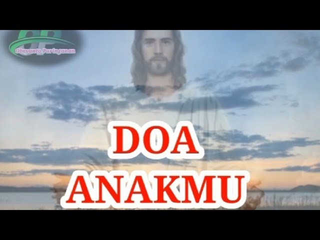 Lagu Rohani Terbaik-Doa AnakMu class=