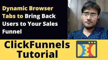 [Clickfunnels Tutorial] - Dynamic Browser Tabs to Bring Back users to your sales funnel