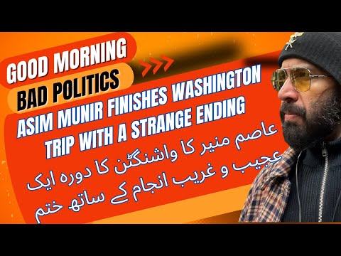 Asim Munirs Washington Trip Comes to a Strange Ending 