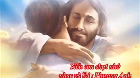 Nếu con chợt nhớ / nhạc và lời : Phương Anh