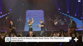 Taylor Swift  Rascal Flatts Duet Hurts The Most In A Good Way *