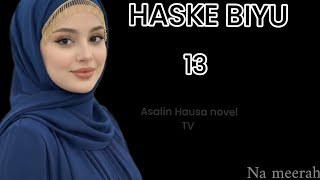 HASKE BIYU kashi na 13#Audiohausanovel#hausanovelsaudio #hausanovelcomple#hausanovels