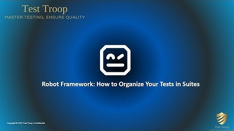 07.  Robot Framework Test Suite
