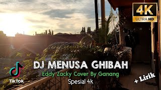 DJ MENUSA GHIBAH - Eddy Zacky | Cover By Ganang | SPESIAL 4K VIDEO
