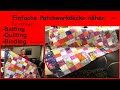 Fertigstellen deiner Patchworkdecke, Batting, quilten, Binding, einfach erklärt