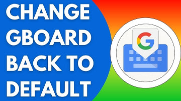 Hoe je Gboard terugzet naar het standaardtoetsenbord