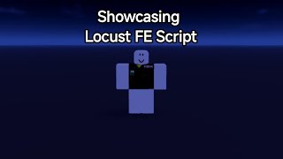 •Updated FE Locust Script •Bublux •100% Skid