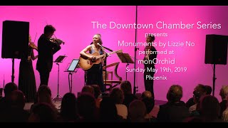 Lizzie No, &quot;Monuments&quot;-- Downtown Chamber Series