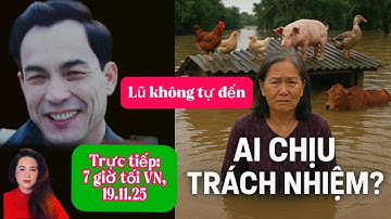 🟢 19.11.25 DÂN CHẾT KHÔNG PHẢI VÌ THIÊN TAI? SỰ THẬT ĐẰNG SAU VIỆC XẢ LŨ 📱