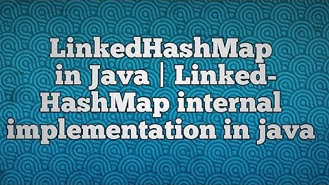 LinkedHashMap in Java | LinkedHashMap internal implementation in java