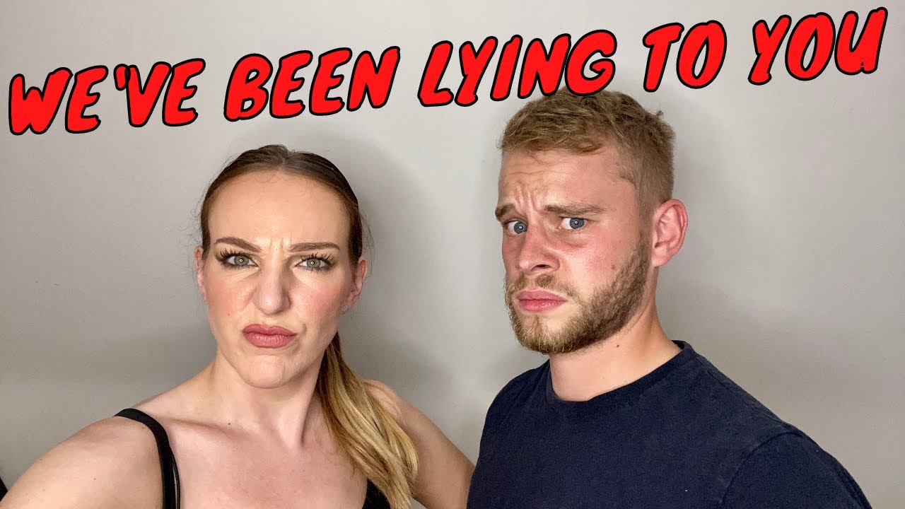 WE'VE BEEN LYING TO YOU LAINEY AND BEN YouTube