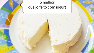 O melhor queijo feito com iogurte.