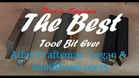 The Best Tool Bit for Small Lathes: Southbend, Craftsman-Atlas, Logan