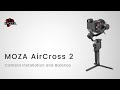 MOZA AirCross 2 Official Tutorial Part 04—Camera Installation and Balance