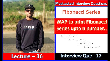 Most Asked Interview Question 17: WAP to find Fibonacci Series upto n number
