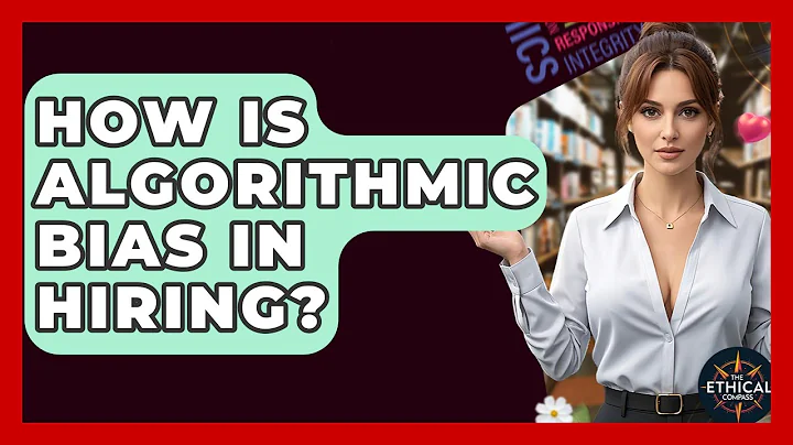 How Is Algorithmic Bias In Hiring? - The Ethical Compass