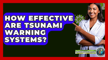 How Effective Are Tsunami Warning Systems? - Earth Science Answers