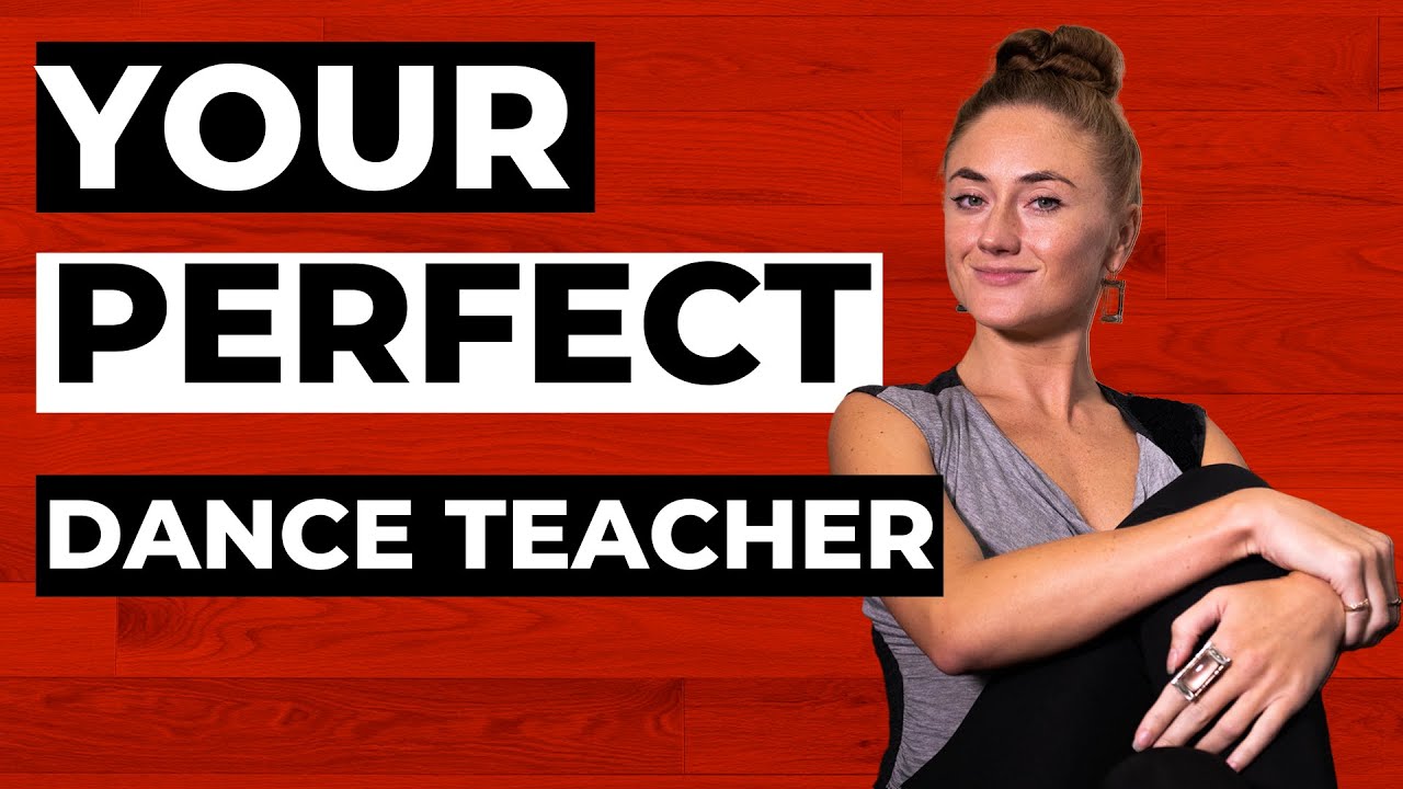 Top 5 Tips On How To Choose The Right Dance Teacher For You Dance