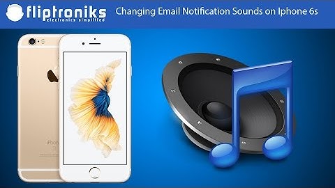 Iphone 6s How To Change Email Notification Sounds - Fliptroniks.com