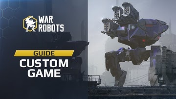 War Robots — Custom Game Guide