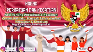 MAKNA PERSATUAN DAN KESATUAN - Arti Penting serta Manfaat Bagi Kehidupan Bermasyarakat | PPKN SD