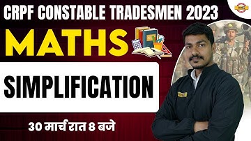 CRPF CONSTABLE TRADESMAN 2023 | MATHS CLASSES | MATHS SIMPLIFICATION QUESTIONS | MATHS BY AK SIR