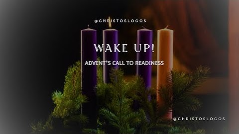 Wake Up! Our Salvation Is Near — Advent’s Call to Readiness