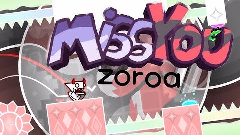 Miss You By : Zoroa GD (All Coins) | Geometry Dash 2.11
