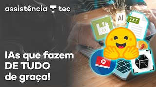 Como encontrar IAs que FAZEM DE TUDO de graça – #AssistênciaTec 153
