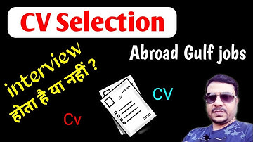 Cv selection and interview | Abroad countries cv selection job