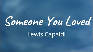 Lewis Capaldi - Someone You Loved (Lyrics)