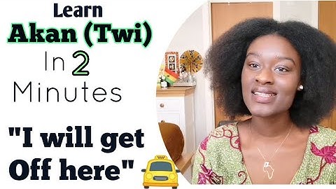 12. How to speak Twi - Learn to Speak Twi | Twi Lesson for Beginners | LearnAkan |  I will get off