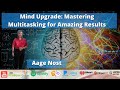 Mind Upgrade: Mastering Multitasking for Amazing Results