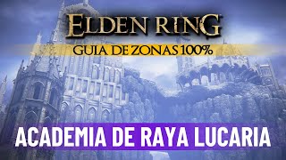 Elden Ring Guia de Zonas 100% ACADEMIA DE RAYA LUCARIA (Todos los objetos, secretos, atajos...)