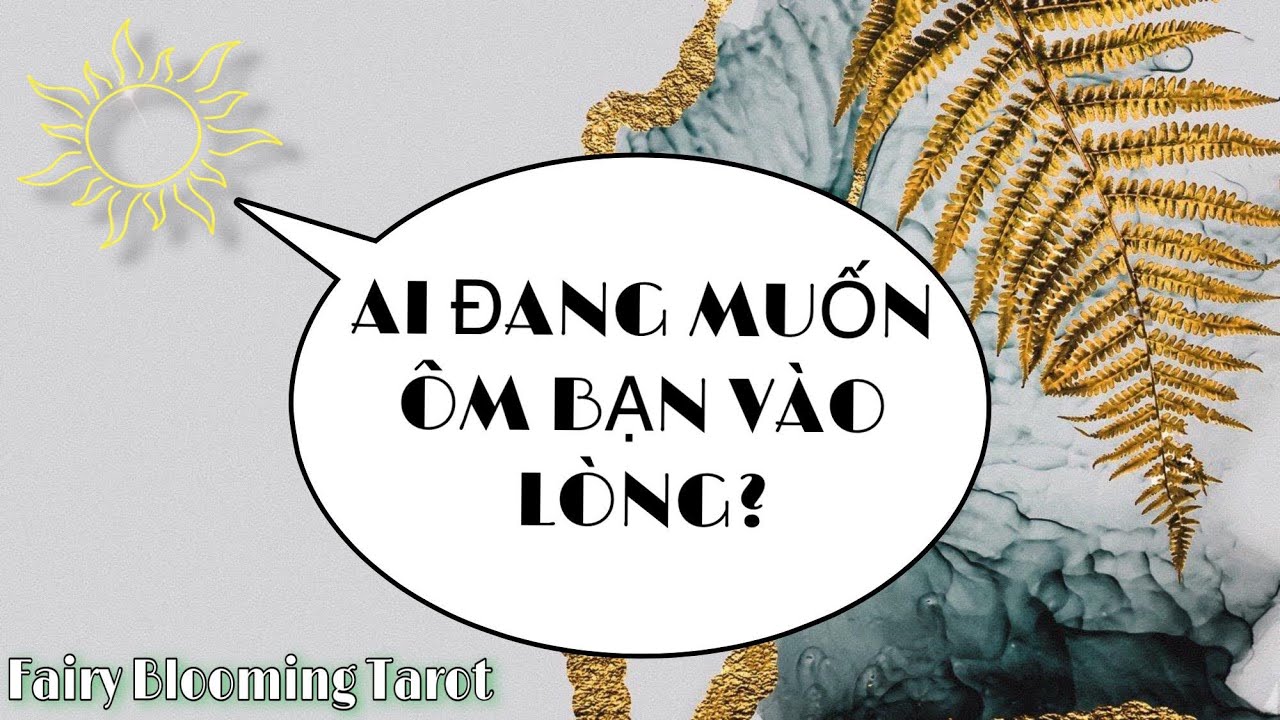 AI ĐANG MUỐN ÔM BẠN VÀO LÒNG? 💚🌿 Chọn 1 Tụ Bài 🍀