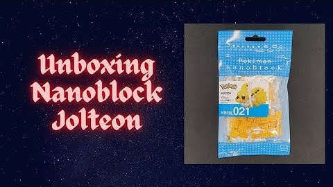 Unboxing - Pokemon x Nanoblock Jolteon [NBPM_021]