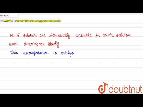 ভিডিও: কেন kmno4 অ্যাম্বার রঙের বোতলে সংরক্ষণ করা হয়?