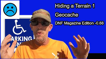 How to Hide A Terrain 1 Cache and DNF Magazine Edition -0.68