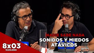 NADIE SABE NADA 8x03 | Sonidos y miedos atávicos