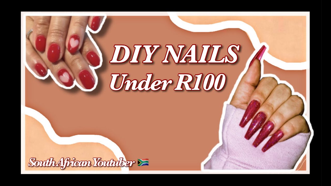 Diy Nails for under R100 - YouTube