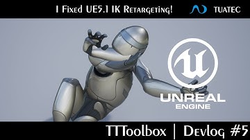 TTToolbox - UE5.1 IK Retargeting Fixes | #UE5 Devlog #5