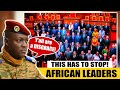 Ibrahim traore why african leaders always allow this to happen the change africa needs now