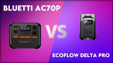 Bluetti AC70P vs EcoFlow Delta Pro Technical Comparison