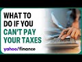 What to do if you cant pay your taxes