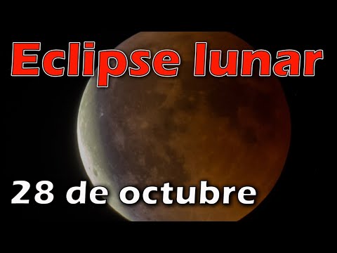 No te pierdas el ECLIPSE DE LUNA del 28 de octubre de 2023.