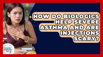 How Do Biologics Help Severe Asthma And Are Injections Scary? - Everyday Asthma Tips